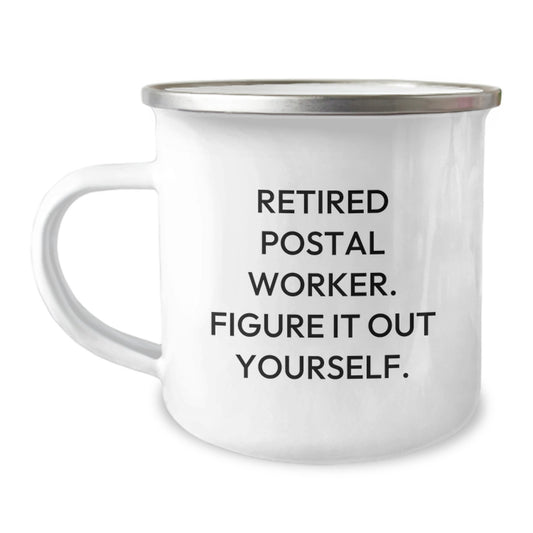 Funny Gifts for Men Postal Worker - Retired Postal Worker Figure It Out Yourself Camping Mug, Stainless Steel with Enamel Finish - Image 1