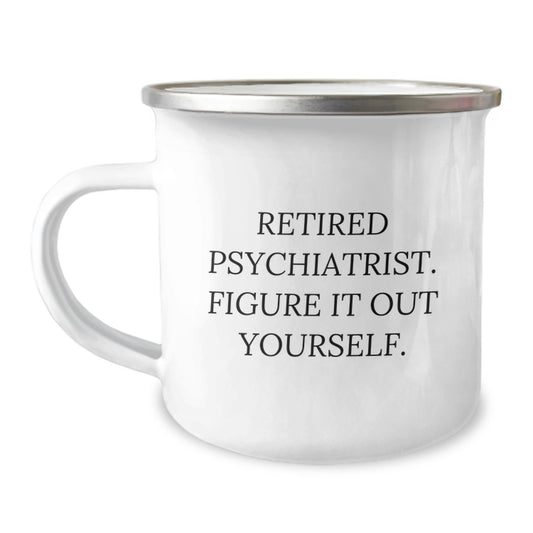 Funny Gifts from Psychiatrists for Valentine's Unique Camping Mug 'Figure It Out Yourself' for Men Women Friends Family - Image 1