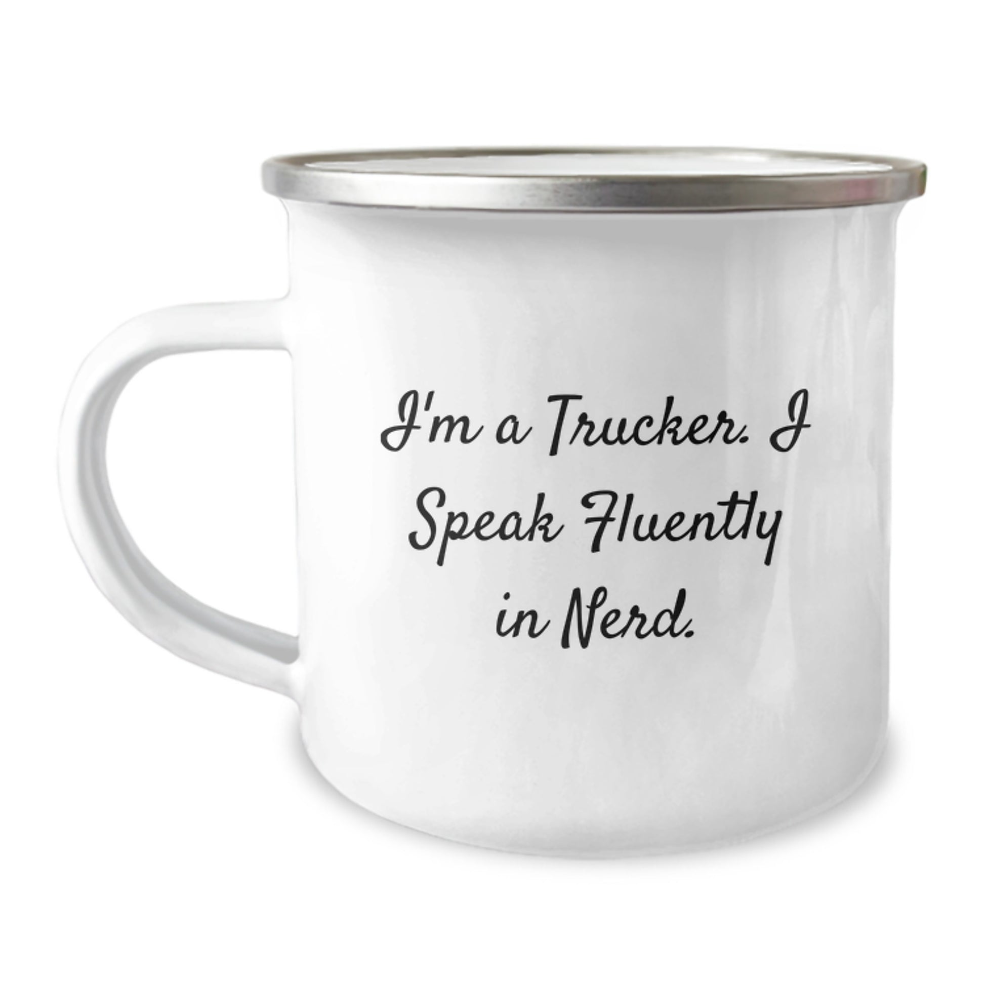 Trucker Christmas Unique Gifts from Men to Family - I'm A Trucker. I Speak Fluently In genius. Funny Stainless Steel Camping Mug - Image 1