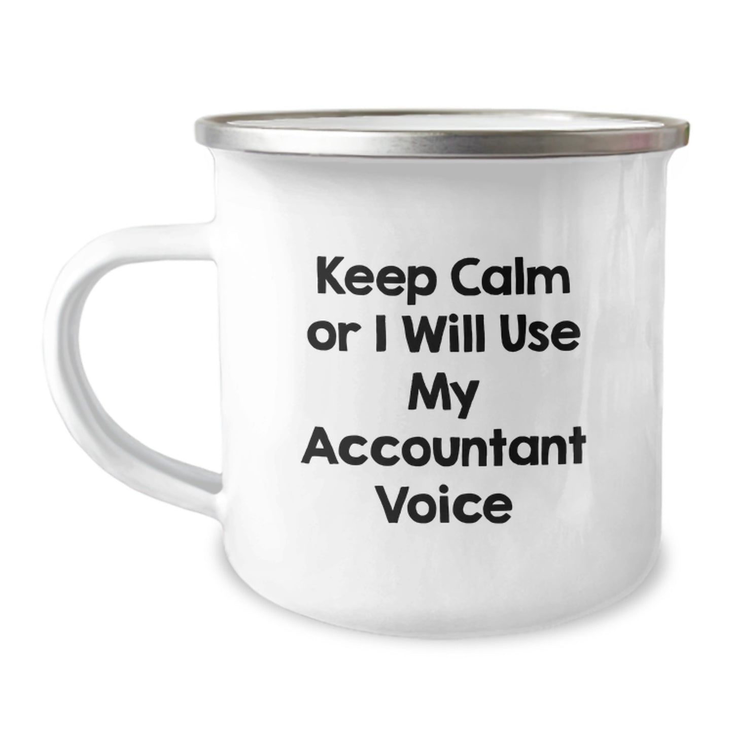Accountant Gifts from Friends for Christmas Unique Camping Mug - Keep Calm or I'll Use My Accountant Voice - Funny Quote Gifts for Accountants - Image 1
