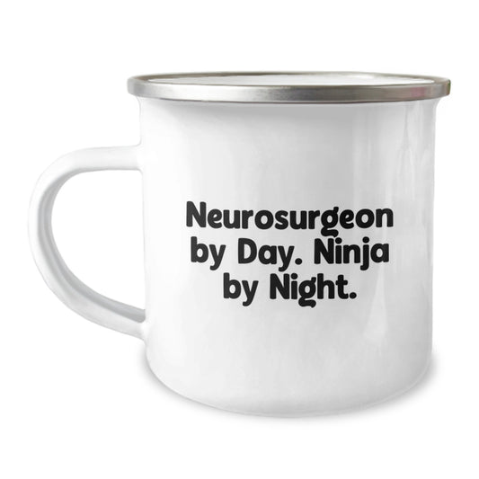 Gifts from Family for the Neurosurgeon By Day Ninja By Night Camping Mug, Perfect for Graduation Unique Gifts, Funny Quote, 12 oz Stainless Steel Enamel Finish - Image 1