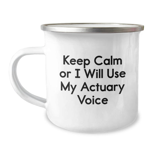Unique Actuary Gifts for Dad, Funny Camping Mug for Father's Day, 'Keep Calm Or I Will Use My Actuary Voice' Quote - Image 1