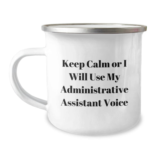 Funny Administrative Assistant Gifts for Her, Camping Mug with Keep Calm Or I Will Use My Administrative Assistant Voice, Perfect Unique Christmas Office Gifts from Women - Image 1