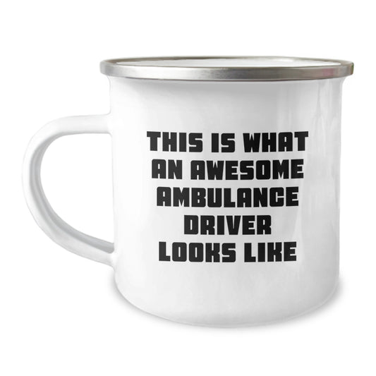 Ambulance Driver Gifts from Friends and Family for Graduation - This Is What An Awesome Ambulance Driver Looks Like, Funny Quote on Stainless Steel Camping Mug, 12 oz Capacity - Image 1