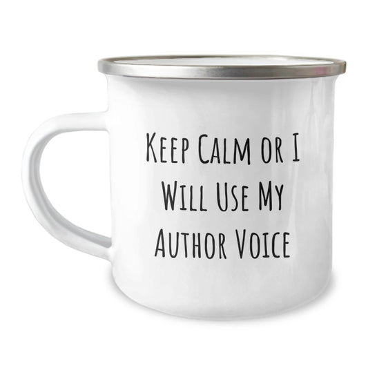Funny Author Camping Mug Gifts from Men to Women Friends for Valentine's - 'Keep Calm Or I Will Use My Author Voice' - Image 1