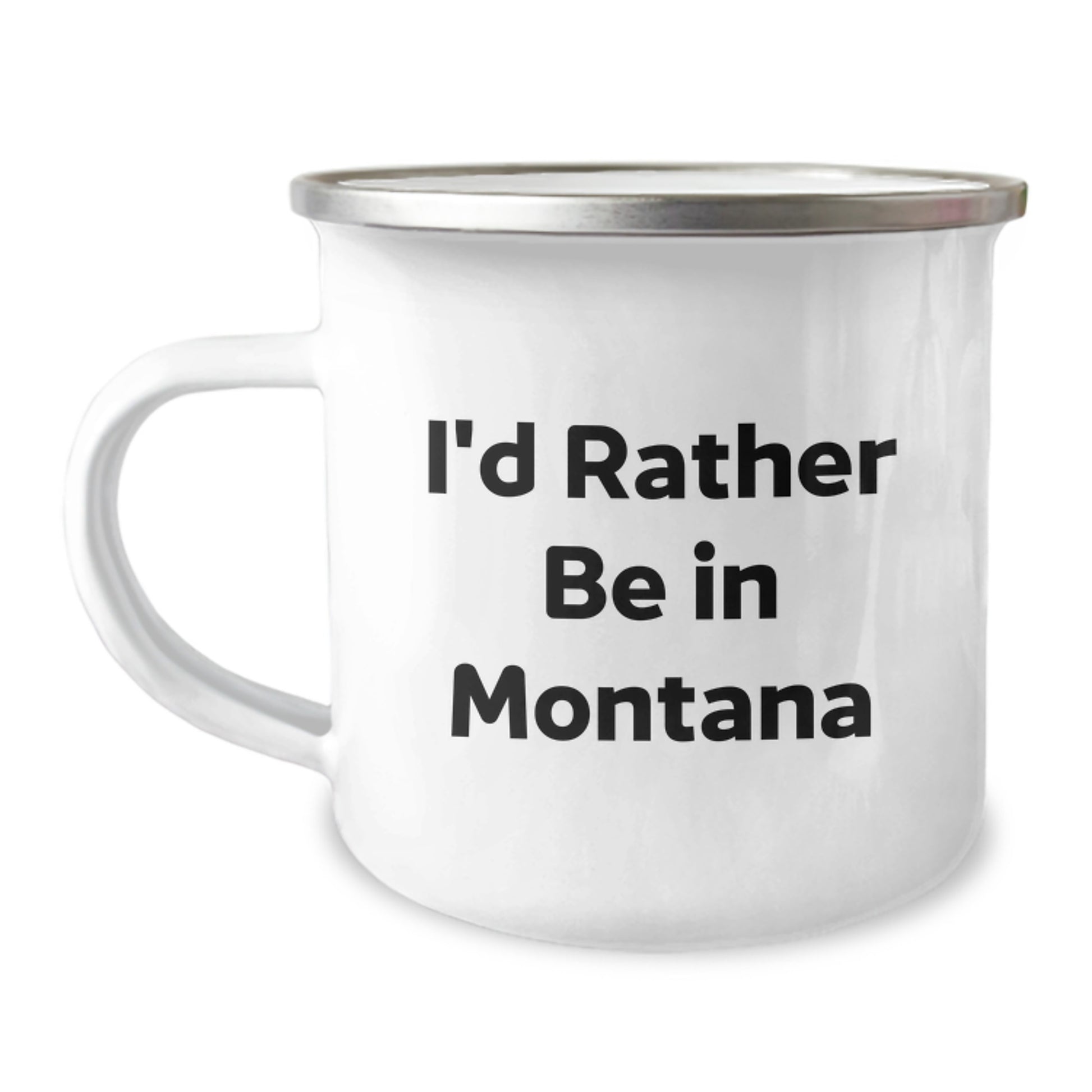 Montana Camping Mug - I'd Rather Be In Montana Funny Quote Gifts for Men from Montana Enthusiasts, Great Graduation Unique Gifts - Image 1