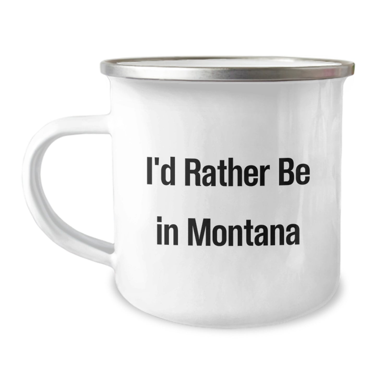 Funny Montana Camping Mug, Ideal Gifts from Friends for Men Graduation, I'd Rather Be In Montana Quote - Image 1