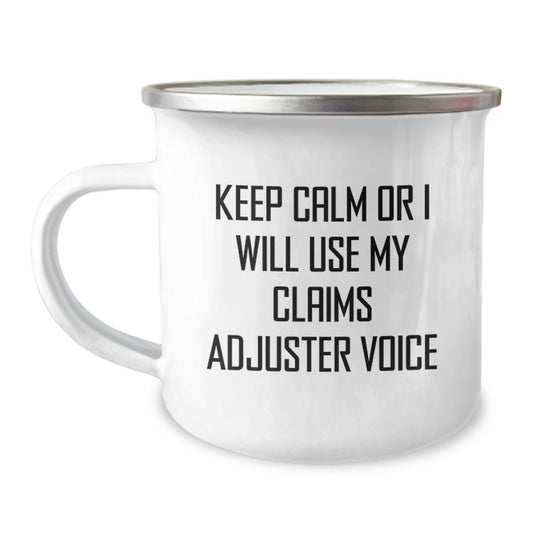 Funny Claims Adjuster Gifts for Men Valentine's Unique Camping Mugs from Friends, 'Keep Calm Or I Will Use My Claims Adjuster Voice' - Image 1