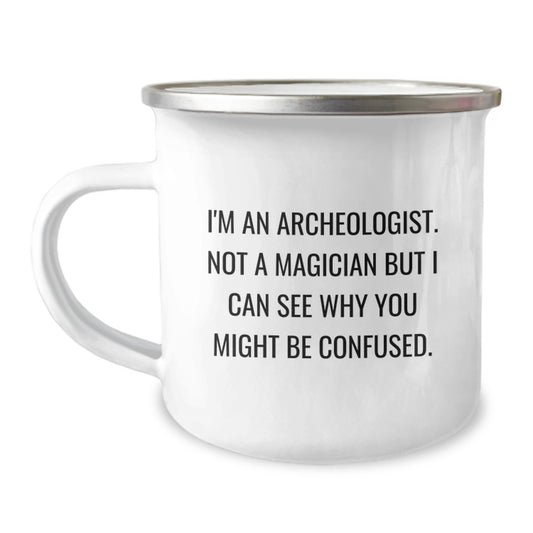 Funny Archeologist Gifts for Men - I'm Not A Magician Archeology Humor Camping Mug, Christmas Unique Presents for Archeologists, 12 oz Stainless Steel with Enamel Finish - Image 1