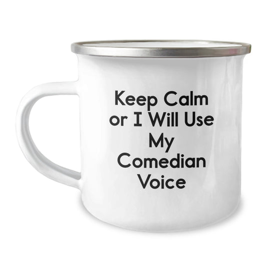 Comedian Gifts, Funny Camping Mug, Keep Calm Or I Will Use My Comedian Voice Graduation Unique Gifts from Friends to Comedian Friends - Image 1