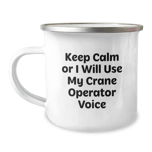 Funny Crane Operator Gifts for Him, Christmas Unique Mugs from Friends to Family, 'Keep Calm Or I Will Use My Crane Operator Voice' - Camping Mug - Image 1