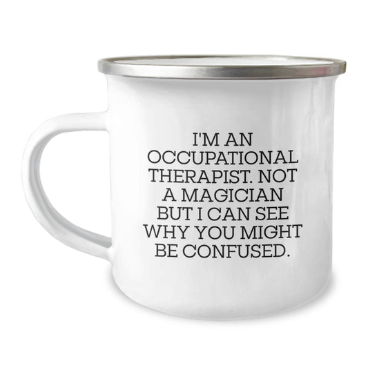 Funny Occupational Therapist Gifts from Friends to Occupational Therapist Men, Cute Valentine's Unique Gifts for Occupational Therapist Woman, Not a Magician But I Can See Why You Might Be Confused. - Image 1