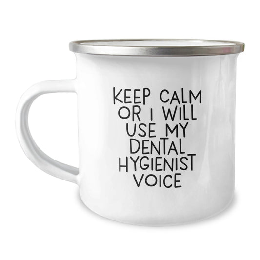 Dental Hygienist Gifts for Dad - Funny 'Keep Calm Or I Will Use My Dental Hygienist Voice' Camping Mug, Father's Day Unique Gifts from Men, Family, Friends - 12 oz Stainless Steel Enamel Finish - Image 1