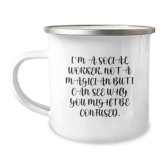 Funny Social Worker Gifts for Men - I'm A Social Worker. Not A Magician... Camping Mug, Perfect Graduation Unique Gifts from Friends, Coworkers or Family - Image 1