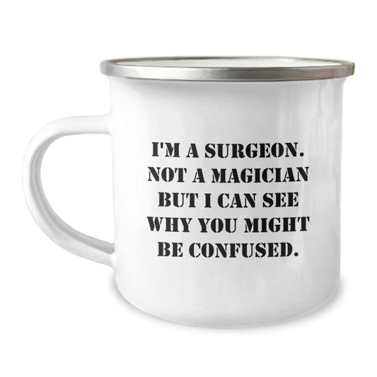 Funny Surgeon Gifts from Friends to Men - I'm A Surgeon. Not A Magician But I Can See Why You Might Be Confused. Birthday Unique Gifts for Surgeons - Image 1