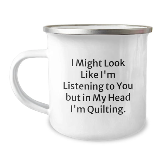 Quilting Camping Mug with Funny Quote, Unique Birthday Unique Gifts from Friends for Quilting Enthusiasts, Gifts from Family to Women, 12 oz Stainless Steel with Enamel Finish, Quilting Humor - Image 1
