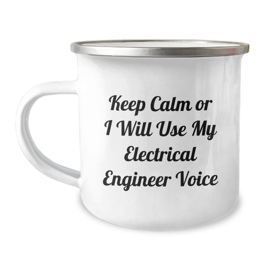 Gifts for Electrical Engineers - 'Keep Calm Or I Will Use My Electrical Engineer Voice' Camping Mug, Unique Christmas Unique Gift Ideas for Men, Women, Friends, Coworkers, Family - Image 1