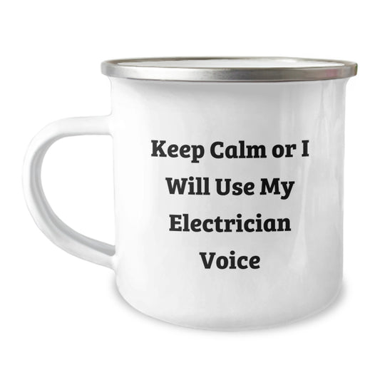 Funny Electrician Gifts for Electrician Friends - Mother's Day Unique Gifts from Men - Electrician Camping Mug, Keep Calm Or I Will Use My Electrician Voice - Image 1