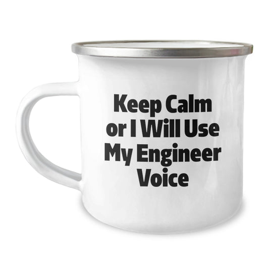 Funny Engineer Gifts from Friends - Keep Calm Or I Will Use My Engineer Voice Stainless Steel Camping Mugs for Birthday Unique Gifts - Image 1