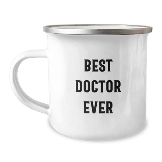 Funny Doctor Gifts from Friends and Family - Best Doctor Ever Quote on 12 oz Stainless Steel Camping Mug - Image 1