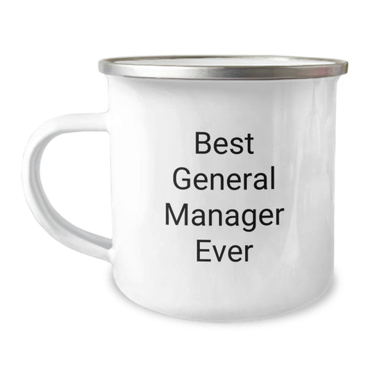 Funny General Manager Gifts from Friends - Best General Manager Ever Camping Mug for Graduation - 12 oz Stainless Steel with Enamel Finish, Hand Wash Recommended, Permanent Printing - Image 1