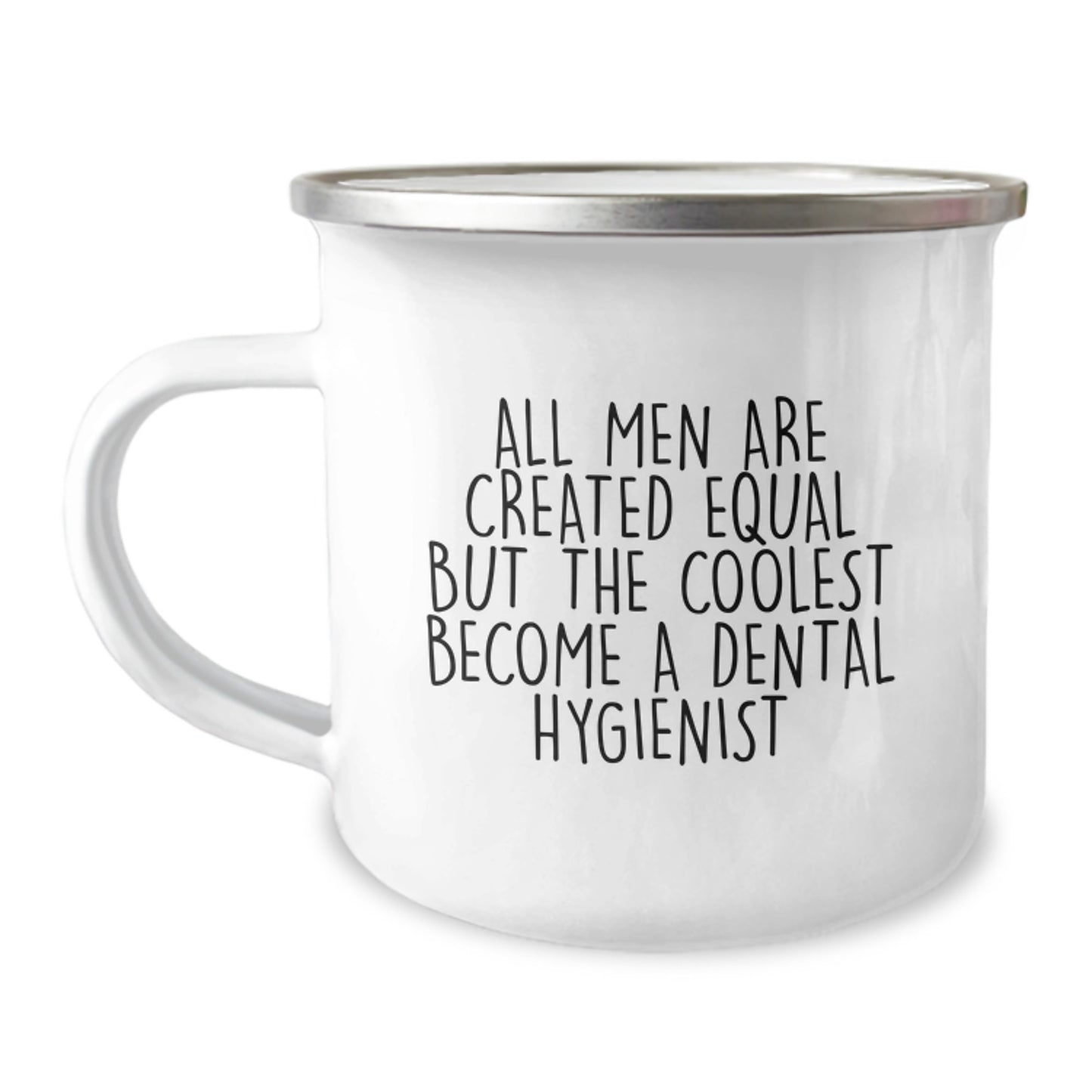 Gifts from Friends to Graduation Unique Gifts for Dental Hygienist - 'All Men Are Created Equal But The Coolest Become A Dental Hygienist' Funny Camping Mug - Image 1