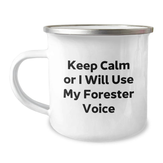Funny Forester Camping Mug Gifts for Men from Family on Mother's Day - Keep Calm Or I Will Use My Forester Voice - Image 1