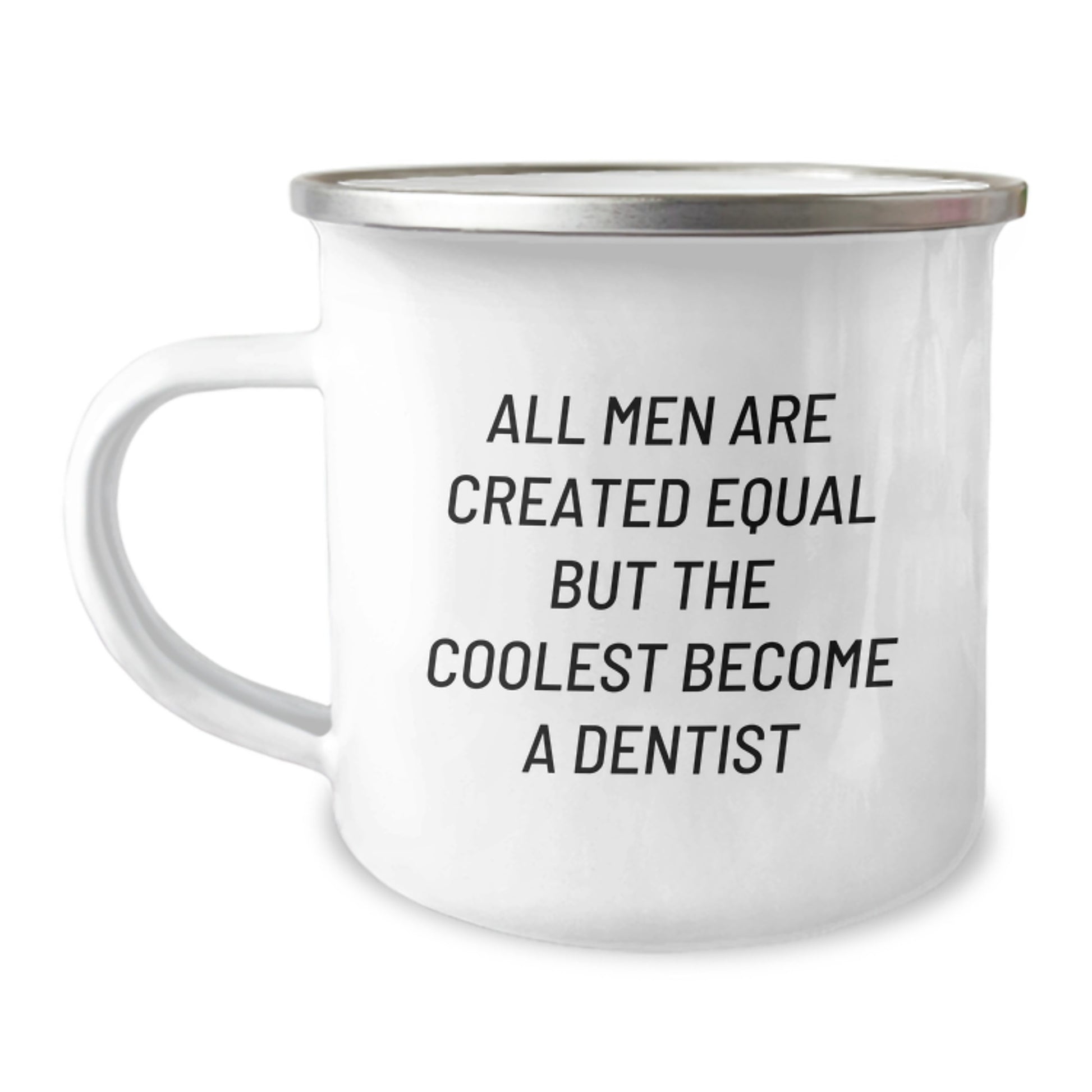 Funny Dentist Gifts for Men - 'All Men Are Created Equal But The Coolest Become A Dentist' Valentine's Camping Mug - Image 1