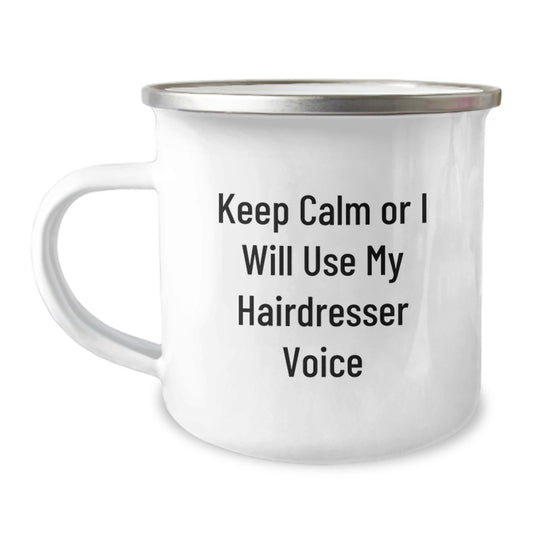 Funny Hairdresser Gifts from Men to Dad on Father's Day - Keep Calm or I'll Use My Hairdresser Voice Camping Mug - Image 1