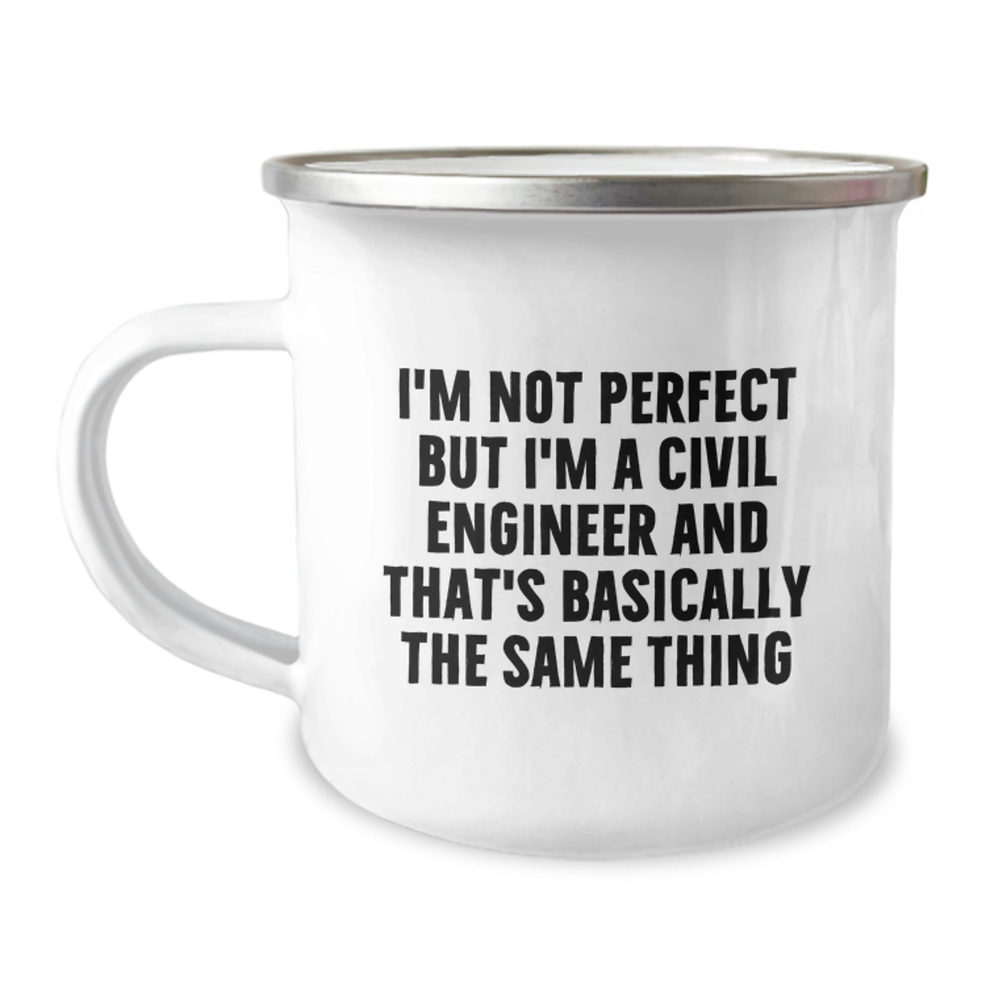Funny Civil Engineer Camping Mugs Gifts for Men from Friends, I'm Not Perfect But I'm A Civil Engineer And That's Basically The Same Thing, Christmas Unique Gifts - Image 1