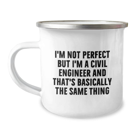 Funny Civil Engineer Camping Mugs Gifts for Men from Friends, I'm Not Perfect But I'm A Civil Engineer And That's Basically The Same Thing, Christmas Unique Gifts - Image 1