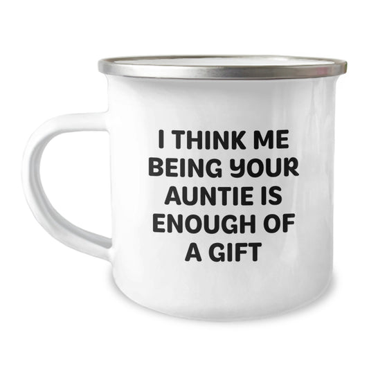 Funny Auntie Gifts for Men, Unique Camping Mug from Auntie, 'I Think Me Being Your Auntie Is Enough Of A Gift' on Father's Day - Image 1