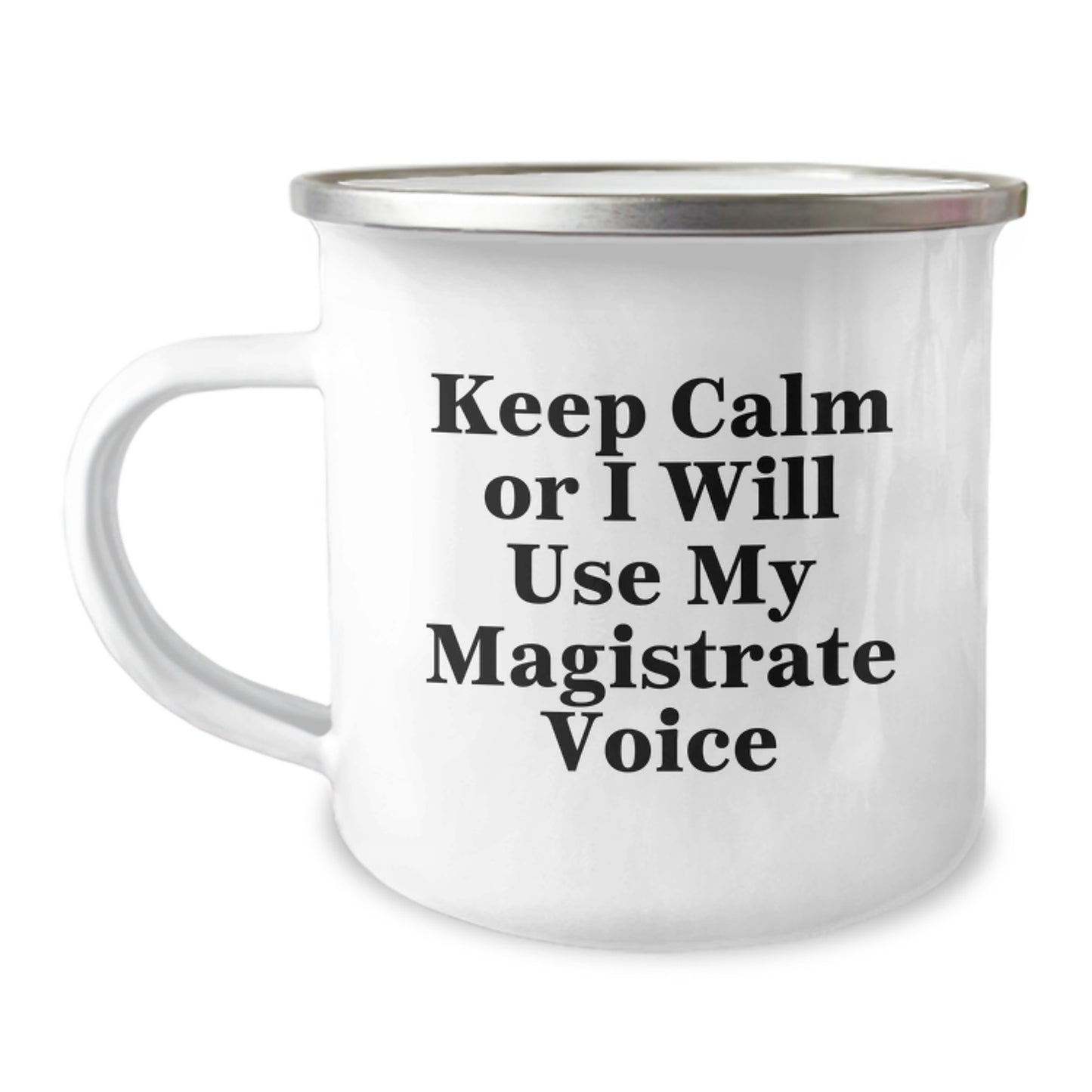 Funny Magistrate Gifts for Men, Keep Calm Or I Will Use My Magistrate Voice, Camping Mug for Magistrate Enthusiasts, Christmas Unique Gifts from Friends to Family - Image 1