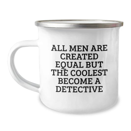 Funny Detective Gifts for Men - All Men Are Created Equal But The Coolest Become A Detective, Unique Camping Mugs for Christmas, Gifts from Men to Detective - Image 1