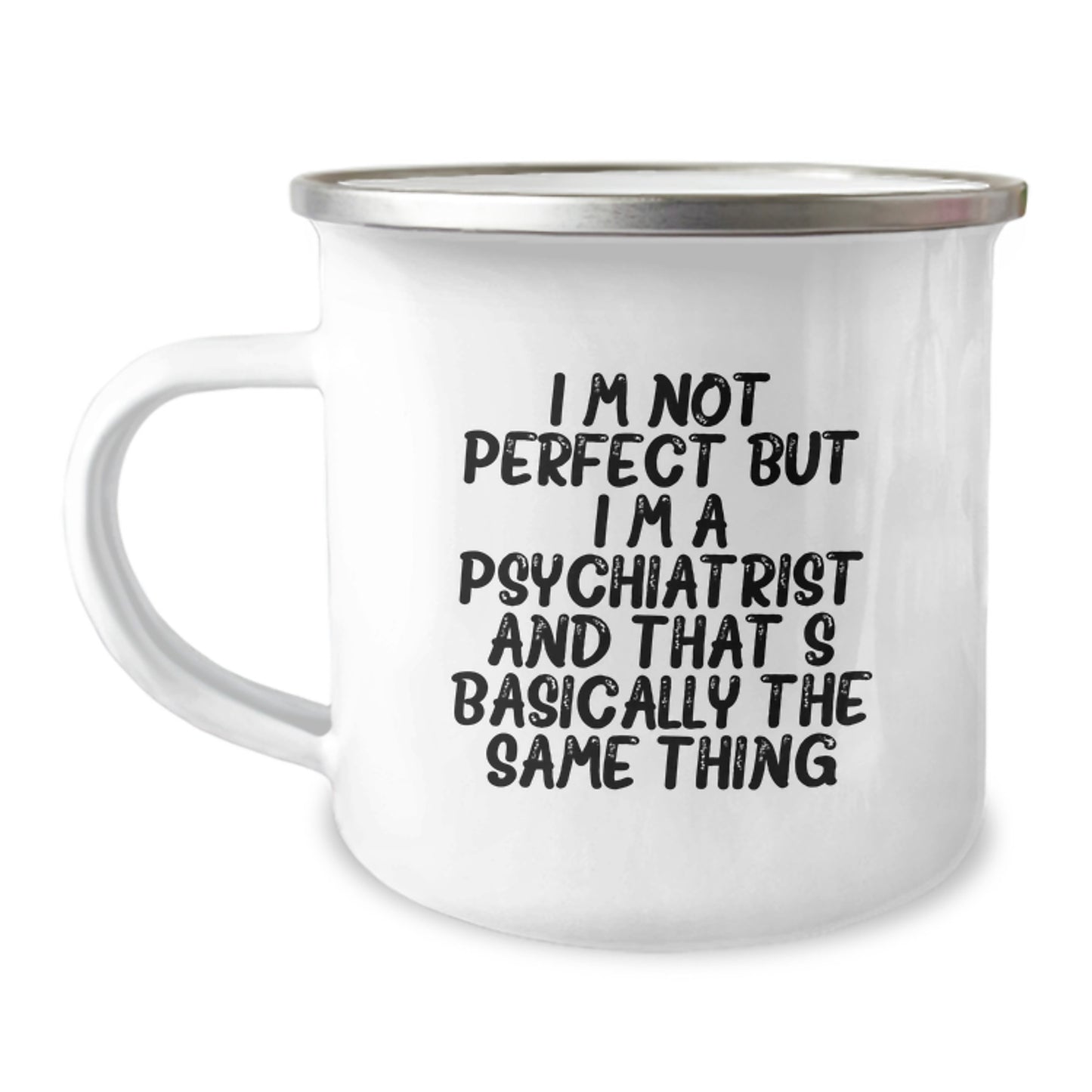 Funny Psychiatrist Gifts for Christmas - 'I'm Not Perfect But I'm A Psychiatrist And That's Basically The Same Thing' Camping Mugs for Men or Women Friends Family Coworkers - Image 1