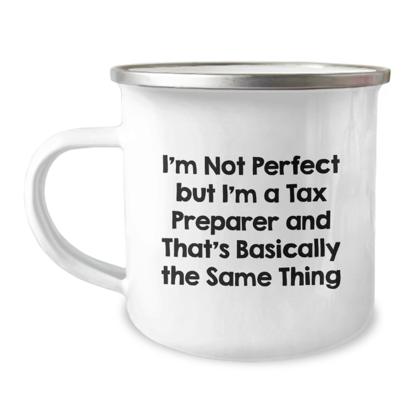 Funny Tax Preparer Gifts for Friends - Camping Mug with I'm Not Perfect But I'm A Tax Preparer And That's Basically The Same Thing Quote, Perfect Birthday Unique Gifts - Image 1