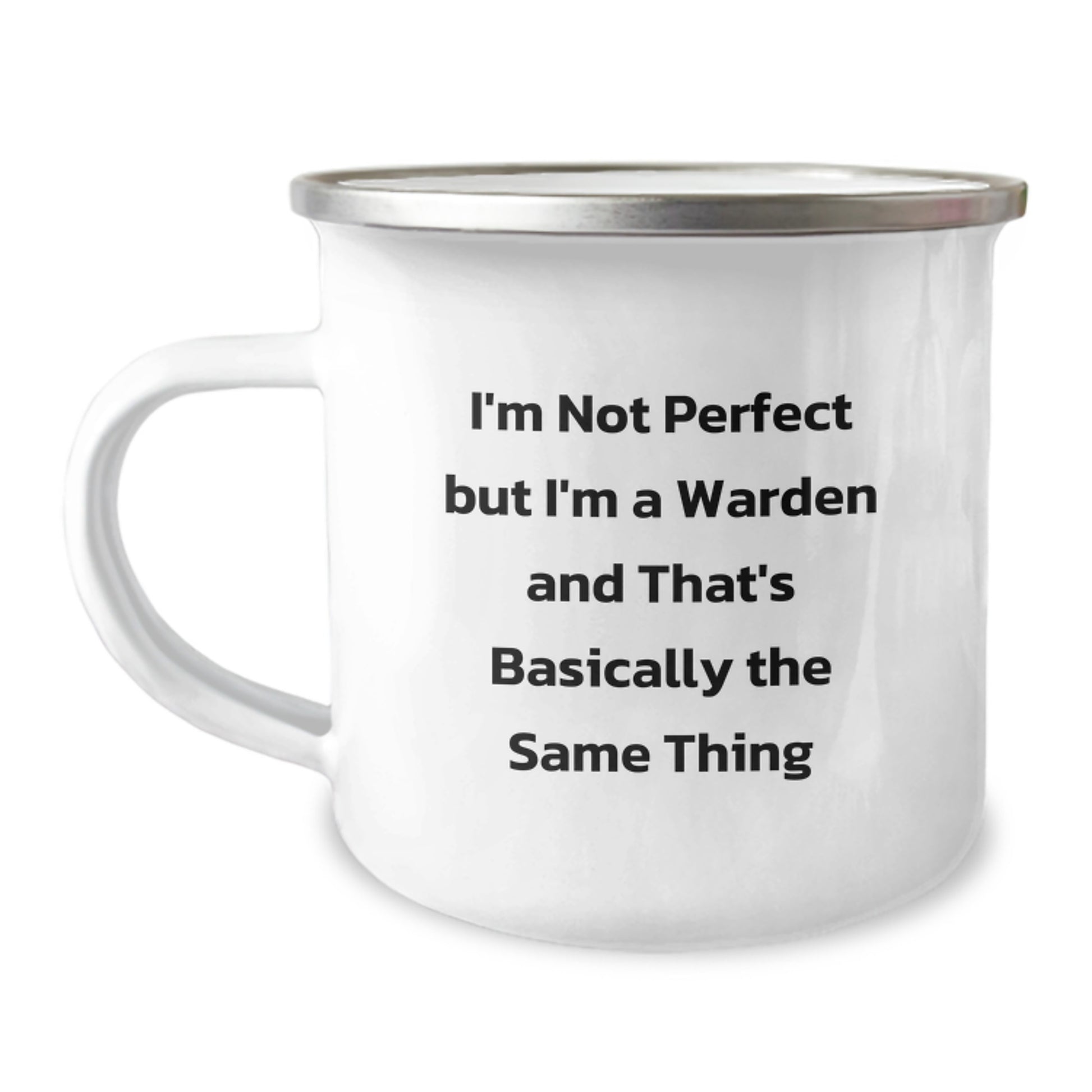 Funny Warden Gifts, Birthday Unique Gifts from Friends to Warden, Camping Mug I'm Not Perfect But I'm A Warden And That's Basically The Same Thing - Image 1