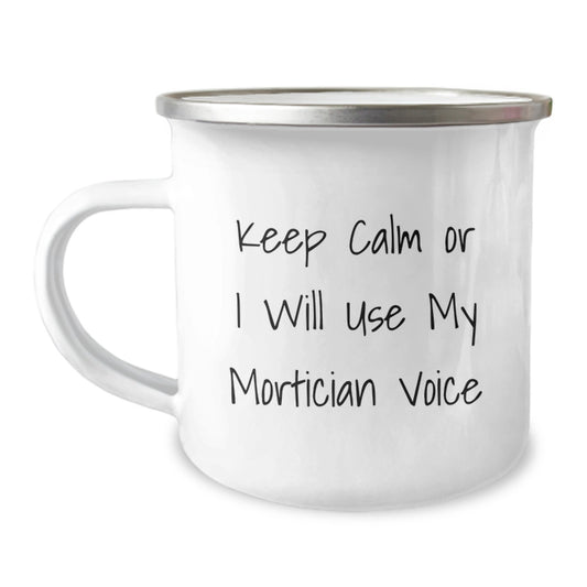 Funny Mortician Gifts from Men to Mortician Friends, Keep Calm Or I Will Use My Mortician Voice, Christmas Unique Mugs for Camping - Image 1