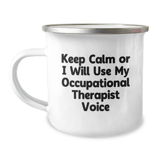 Funny Occupational Therapist Gifts from Friends for Occupational Therapist - Keep Calm Or I Will Use My Occupational Therapist Voice Camping Mug, Unique Christmas Unique Gift for Women - Image 1
