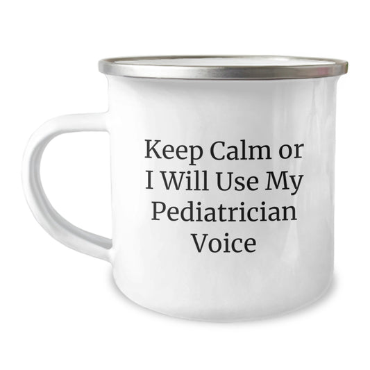 Funny Pediatrician Gifts from Friends for Christmas Camping Mug - Keep Calm Or I Will Use My Pediatrician Voice - Image 1