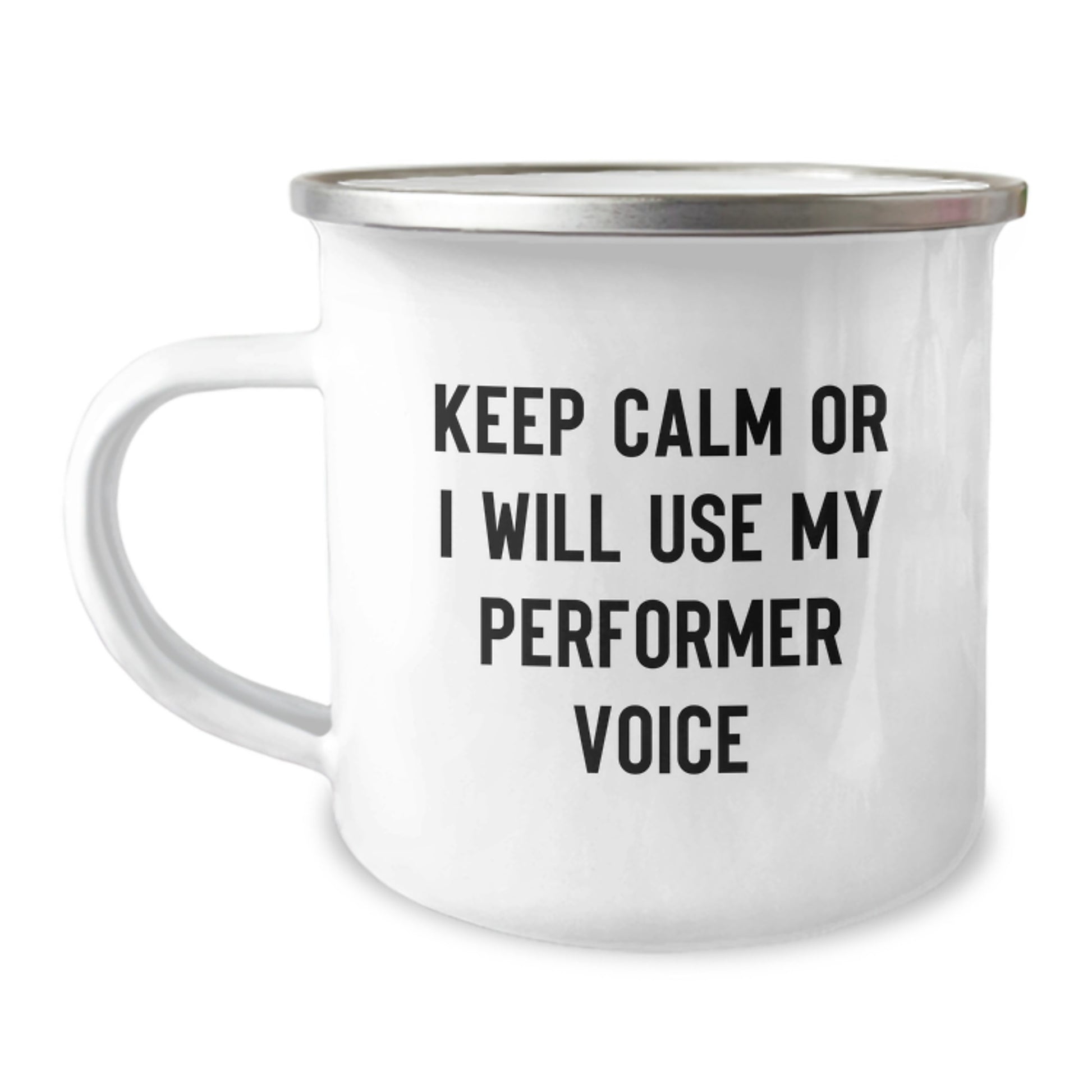 Funny Performer Gifts from Friends for Valentine's Unique Camping Mugs with Keep Calm Or I Will Use My Performer Voice Quote - Image 1