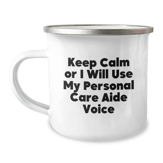 Funny Personal Care Aide Gifts from Friends for Graduation Unique Gifts - Keep Calm Or I Will Use My Personal Care Aide Voice Camping Mug - Image 1