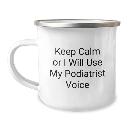 Funny Podiatrist Gifts for Men, Christmas Unique Mugs from Friends, Camping Mug with 'Keep Calm Or I Will Use My Podiatrist Voice' - Image 1