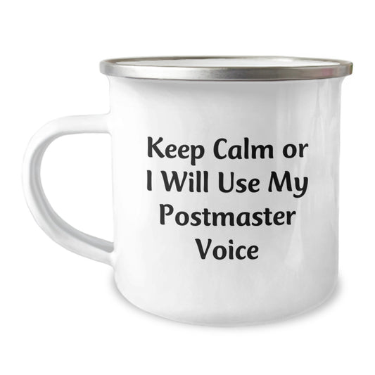 Funny Postmaster Gifts, Postmaster Camping Mug, Keep Calm Or I Will Use My Postmaster Voice, Ideal Gift for Men, Women, and Friends This Christmas - Image 1