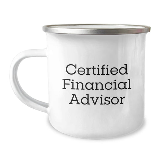 Funny Certified Financial Advisor Gifts for Men - Camping Mug, Financial Advisor Quote, Christmas Unique Gifts, Gifts from Family to Financial Advisor, - Image 1
