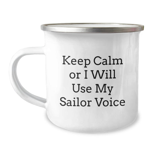 Sailor Gifts for Graduation - Keep Calm Or I Will Use My Sailor Voice Funny Camping Mug for Men, Women, Friends, Coworkers, Family - Image 1