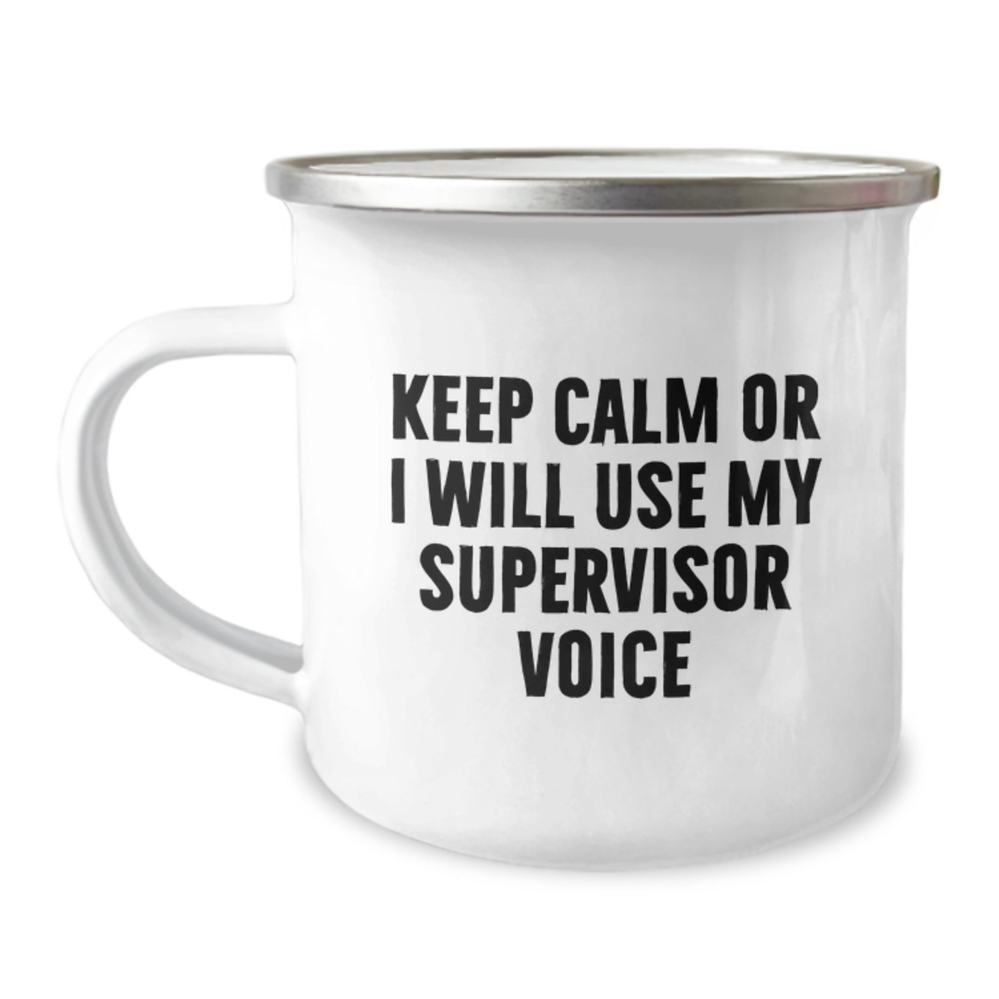 Funny Supervisor Gifts, Valentine's Unique Ideas for Supervisor, Camping Mug Quote - 'Keep Calm Or I Will Use My Supervisor Voice' from Men to Supervisor - Image 1