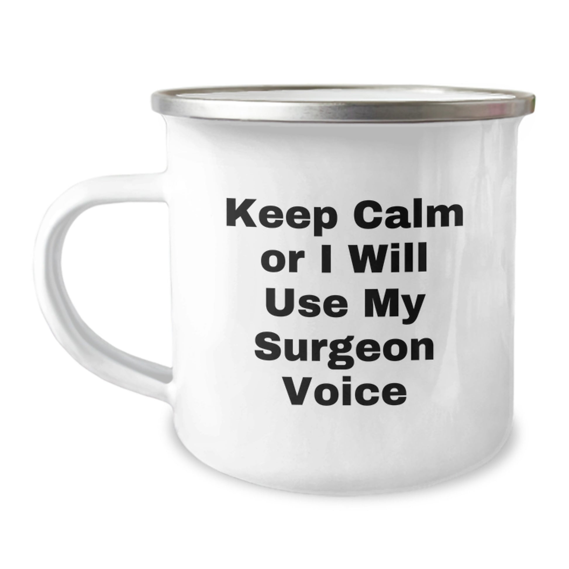 Funny Gifts from Men to Dad's Surgeon Friends - Keep Calm Or I Will Use My Voice Mother's Day Unique Gifts - Image 1
