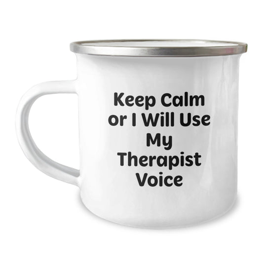 Funny Gifts from Men to Therapist Friends - Keep Calm Or I Will Use My Therapist Voice Graduation Unique Gifts for Men, Women, Coworkers, and Family - Funny Camping Mug for Therapist - Image 1