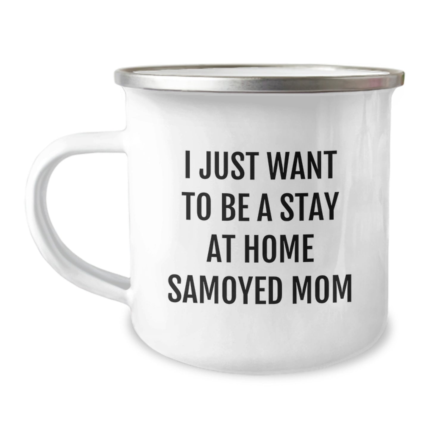 Funny Samoyed Dog Gifts from Mom to Daughter, I Just Want To Be A Stay At Home Samoyed Mom, Camping Mug for Christmas - Image 1